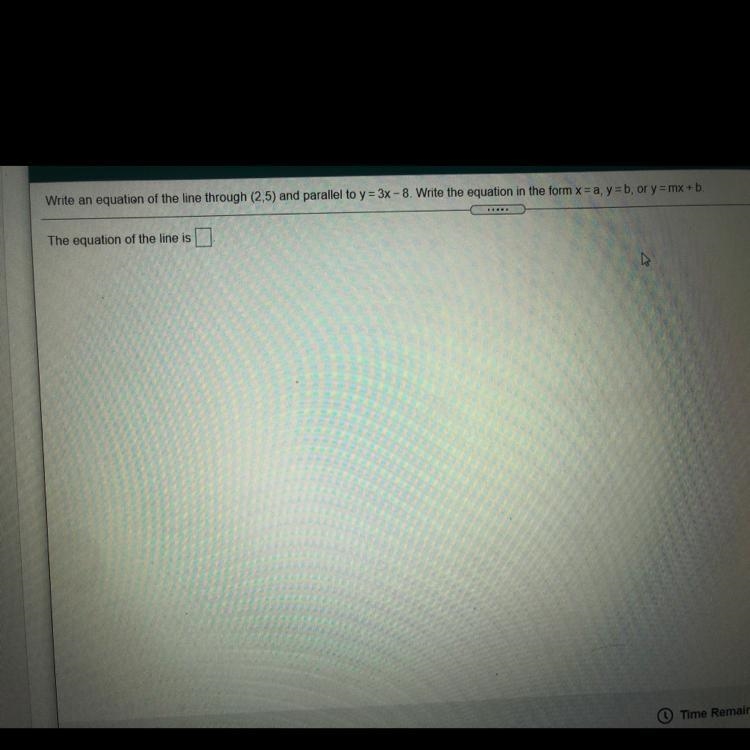 Write an equation of the line through (2,5) and parallel to y = 3x - 8. Write the-example-1