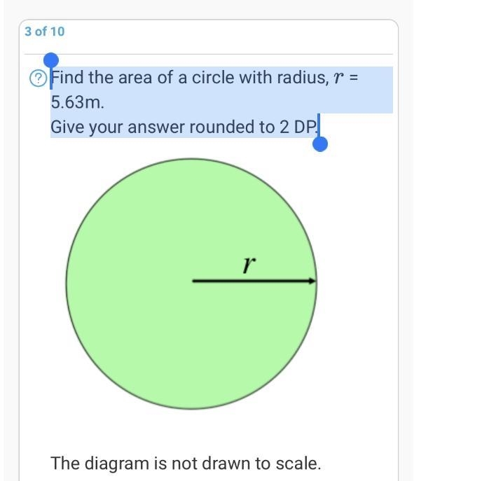 Find the area of a circle with radius, r = 5.63m. Give your answer rounded to 2 DP-example-1