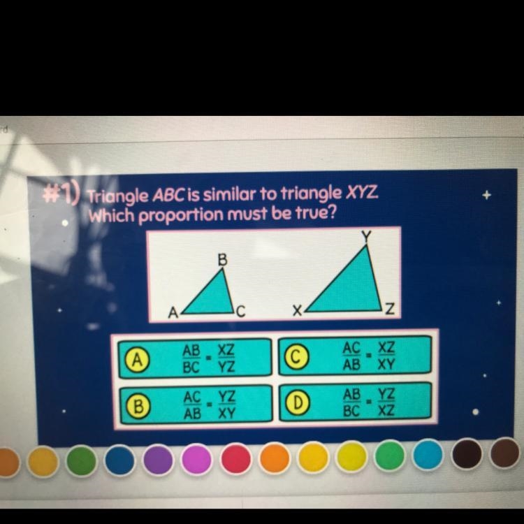 1) Triangle ABC is similar to triangle XYZ Which proportion must be true? how do you-example-1