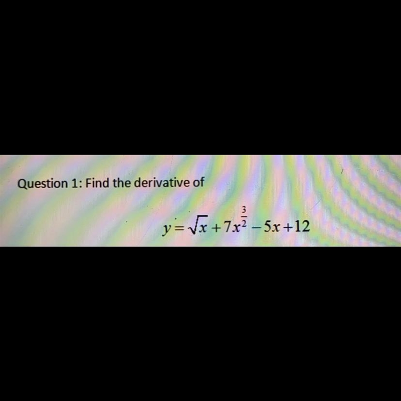 Y=sqrt(x)+7x(3/2)-5x+12-example-1