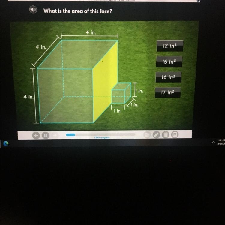 What is the area of this face? 4 in. 12 in2 4 in. 15 in2 16 in2 in. 17 in2 4 in. Klin-example-1