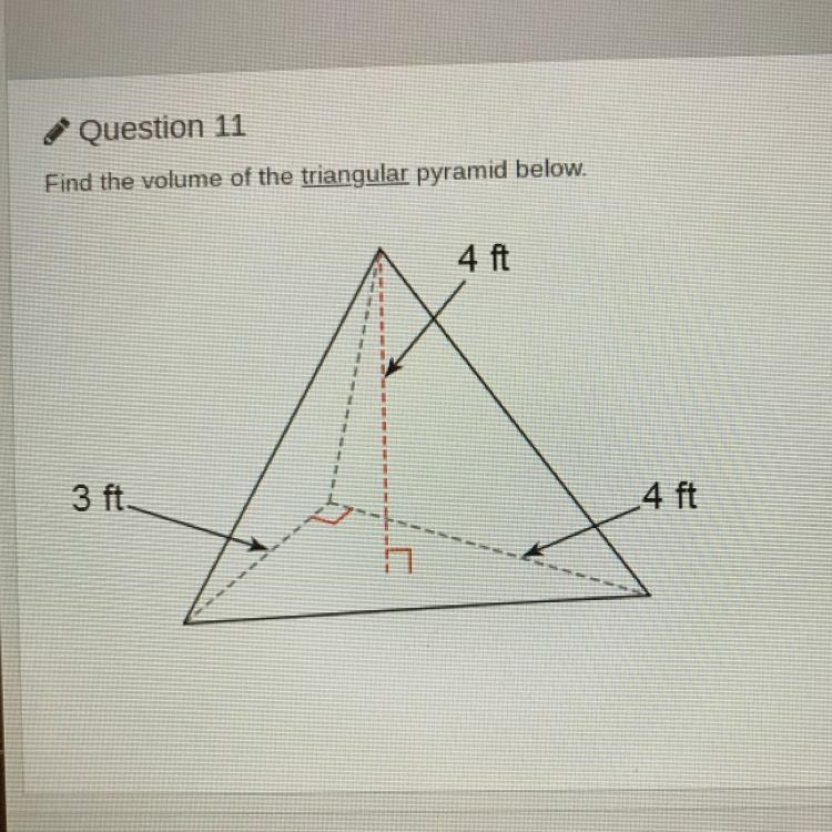 Find the volume of the triangular pyramid below. 4 ft 3 ft 4 ft-example-1