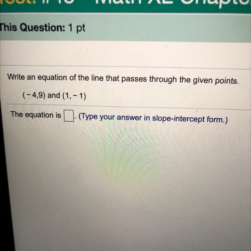 Write an equation of the line that passes through the given points. (-4,9) and (1, -1)-example-1