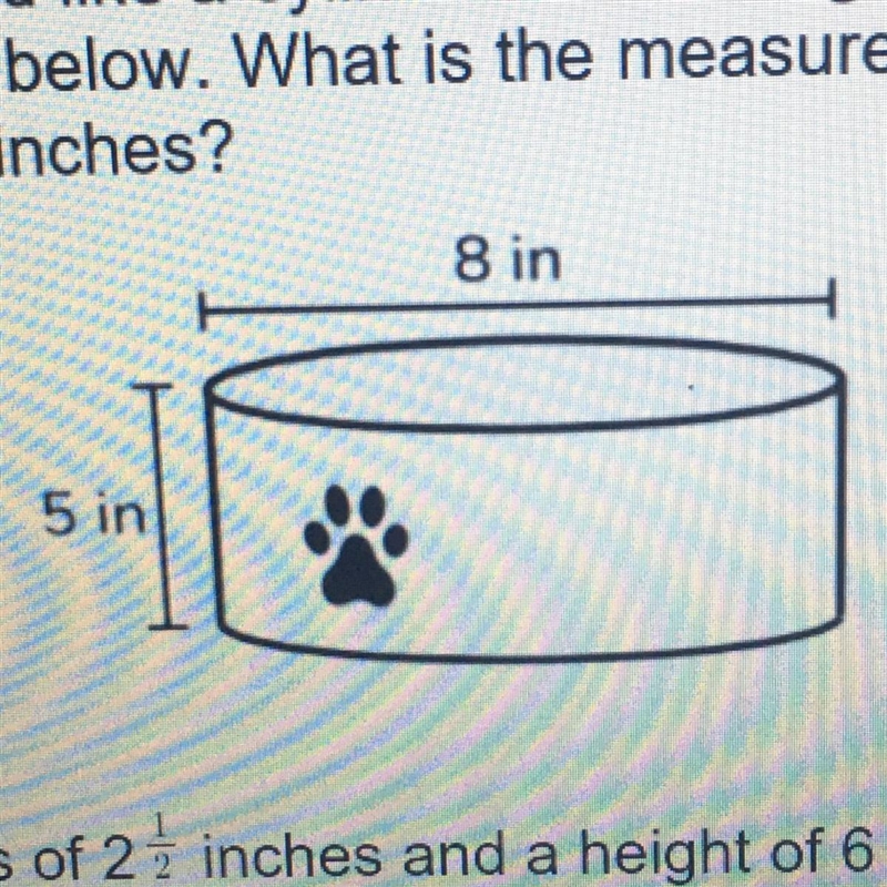 Justin used a container shaped like a cylinder for his dog's food. The dimensions-example-1