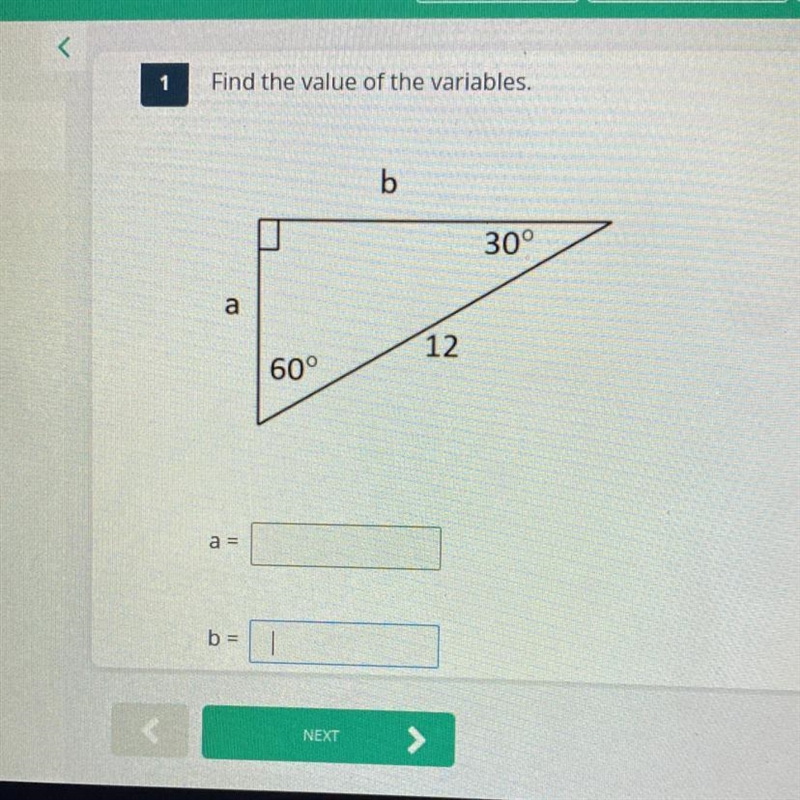 1 Find the value of the variables. b 30° a 12 60° a- b =-example-1