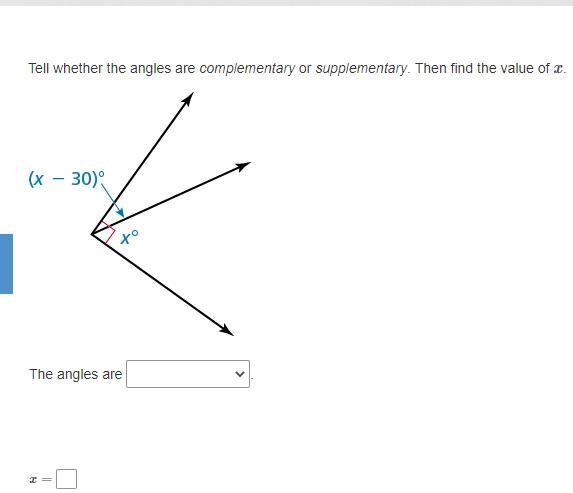 Tell whether the angles are complementary or supplementary. Then find the value of-example-1