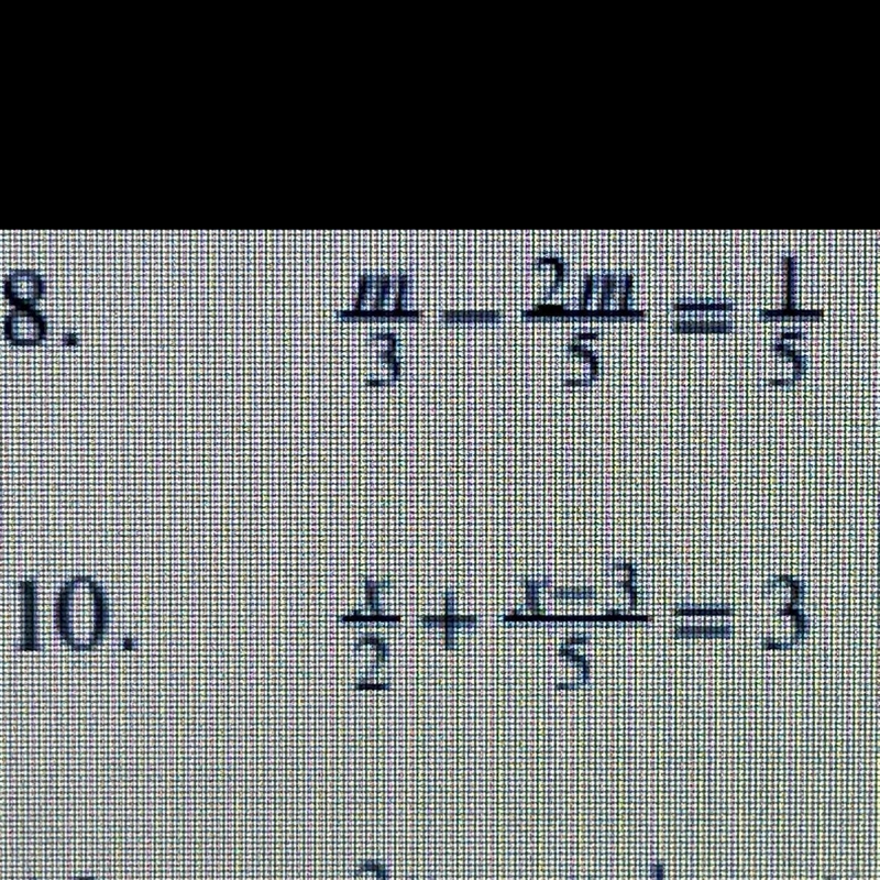 10. X/2 + X-3/5 = 3 If anyone could help with #10 I would be very grateful-example-1