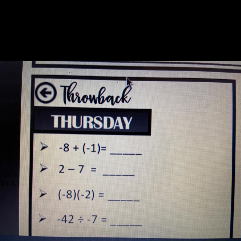 Throwback THURSDAY -8 + (-1)= 2 - 7 = (-8)(-2) = -42= -7 =-example-1