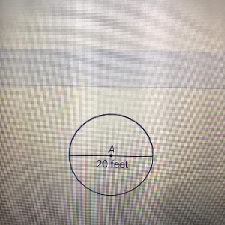 What is the exact circumference of the circle? A. 10 FT B. 20 FT C. 40 FT D. 60 FT-example-1