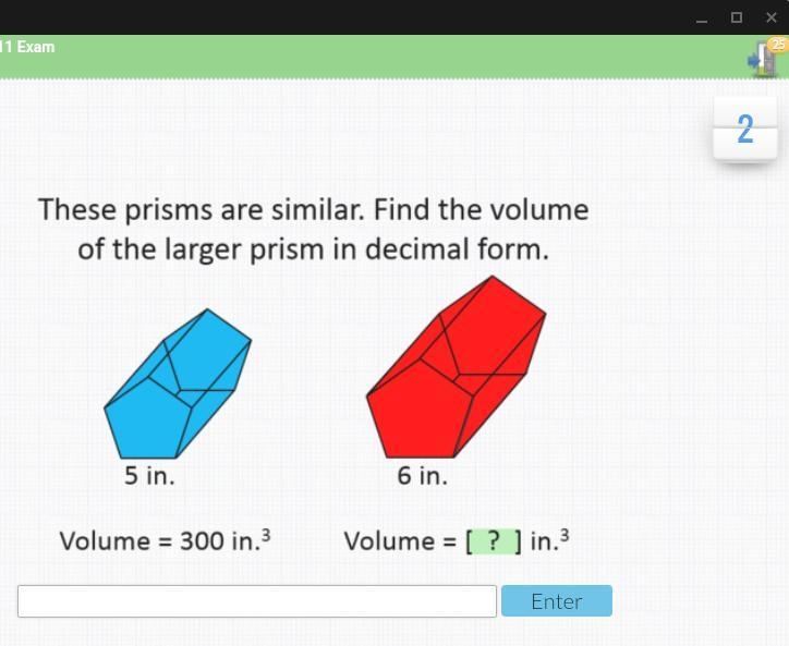 These prisms are similar. find the volume of the larger prism in decimal form. a=5 v-example-1