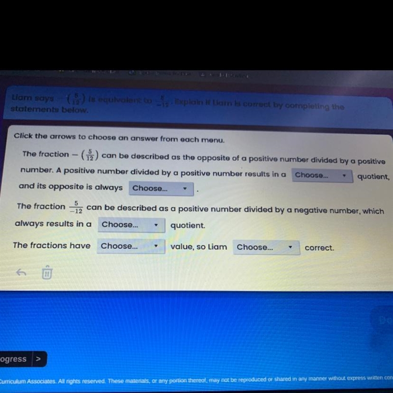 HELP PLEASE LIAM SAYS -(5/12) is equal to 5/-12 is he correct or wrong ?-example-1