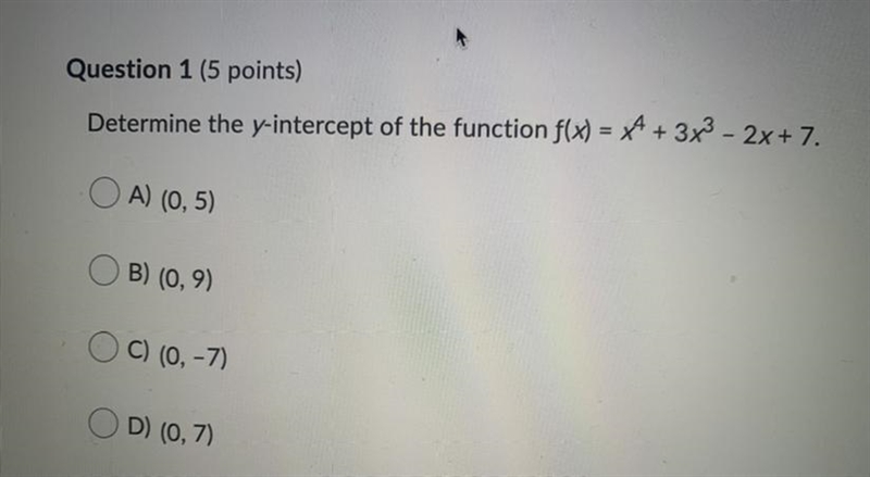 Determine the y-intercept of the function f(x) = x^4 + 3x^3 -2x + 7. PLEASE HELP ASAP-example-1