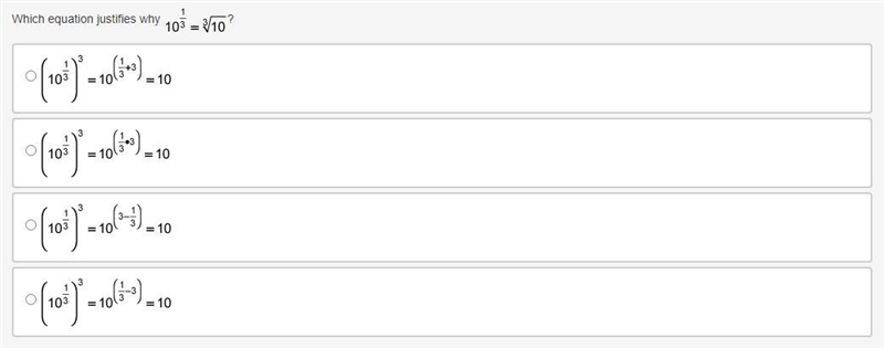 Which equation justifies why ten to the one third power equals the cube root of ten-example-1