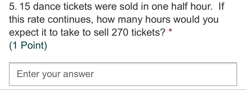 20 POINTS!! (please help quickk) 15 dance tickets were sold in one half hour. If this-example-1