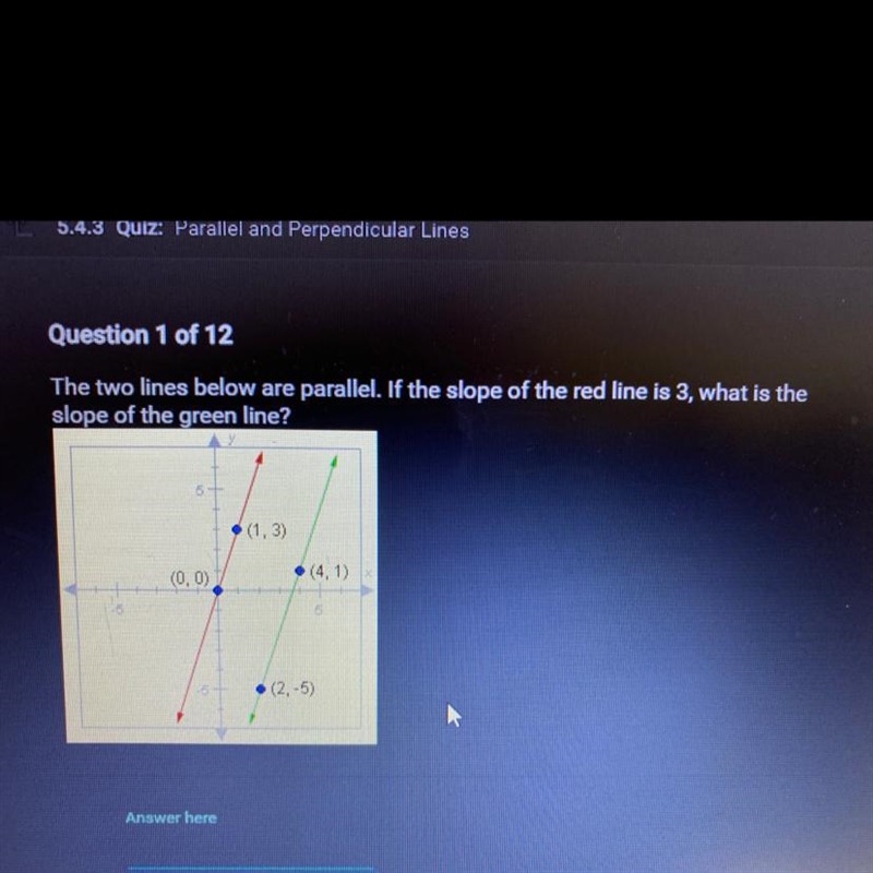 The two lines below are parallel. If the slope of the red line is 3, what is the slope-example-1