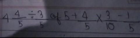 Solve: 4 4/5 ÷ 3/5 of 5 + 4/5 ×3/10 -1/5 = ?​-example-1