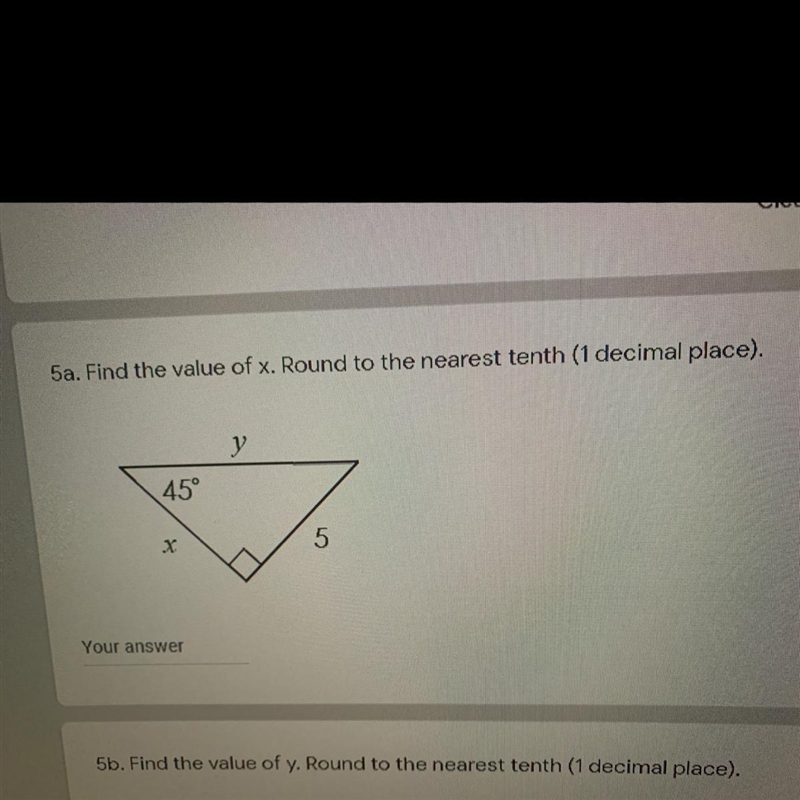 5a. Find the value of x. Round to the nearest tenth (1 decimal place). у 45° .X 5 Your-example-1