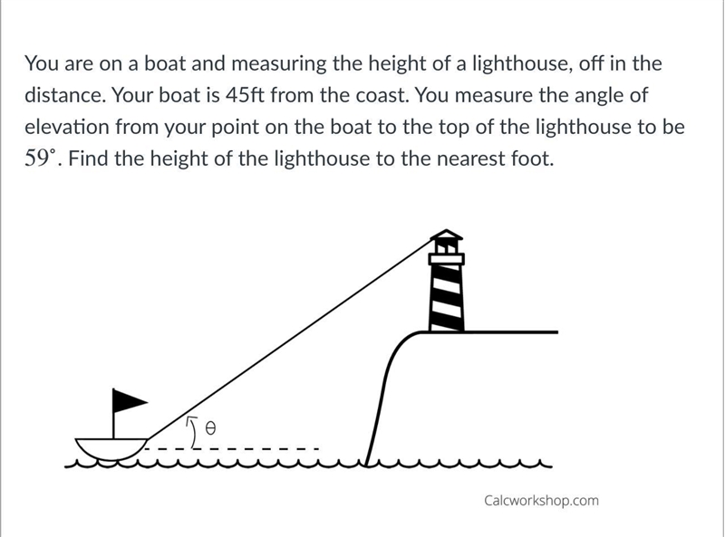 You are on a boat and measuring the height of a lighthouse, off in the distance. Your-example-1