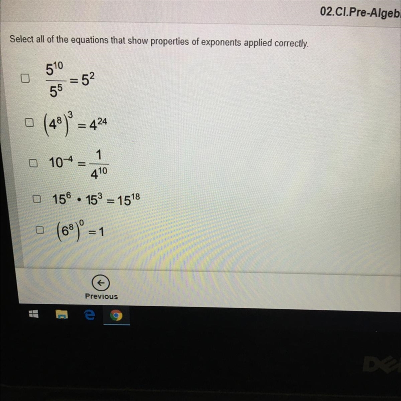 Select all of the equations that show properties of exponents applied correctly 510 55 -52 5 4 8 3 = 424 1 10-4 = 410 156 153 = 1518 (68)º=1 Shut-example-1