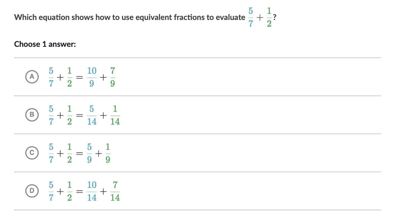 Which equation shows how to use equivalent fractions to evaluate 5/7 + 1/2. Choose-example-1