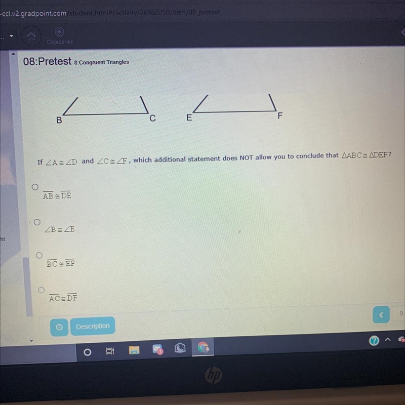 If A D and C F, which additional statement does NOT allow you to conclude that AABC-example-1