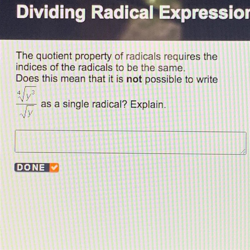 The quotient property of radicals requires the indices of the radicals to be the same-example-1