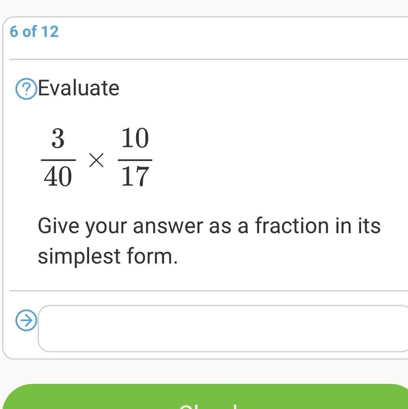 Evaluate 3/40 × 10/17 Give your answer as a fraction in its simplest form.-example-1