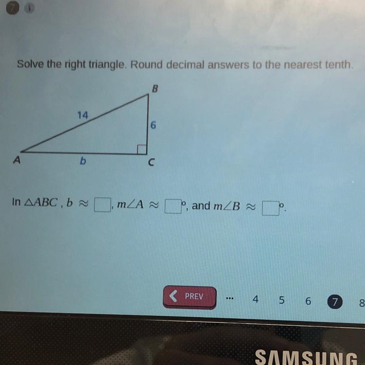 Solve the right triangle. Round decimal answers to the nearest tenth. B 14 6 А b С-example-1