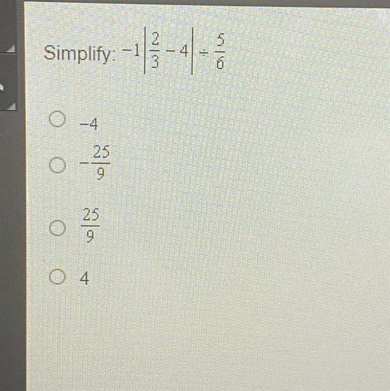 Simplify -1| 2/3 -4| divided by 5/6 i don’t have much time i will mark you as brailiest-example-1