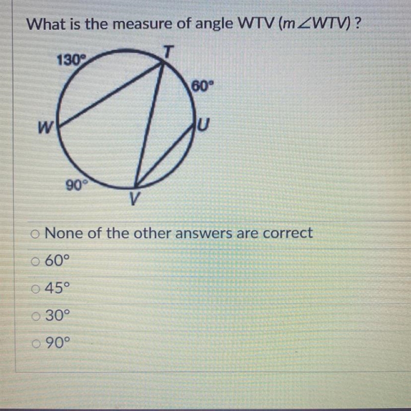 What is the measure of angle WTV (mZWTV)? 130° 60° w U 90° o None of the other answers-example-1