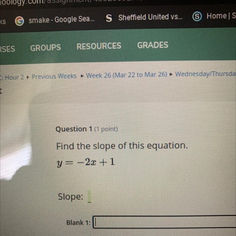 Y = -2x+ 1 slope what is the answer I need help with it quick please help guys-example-1