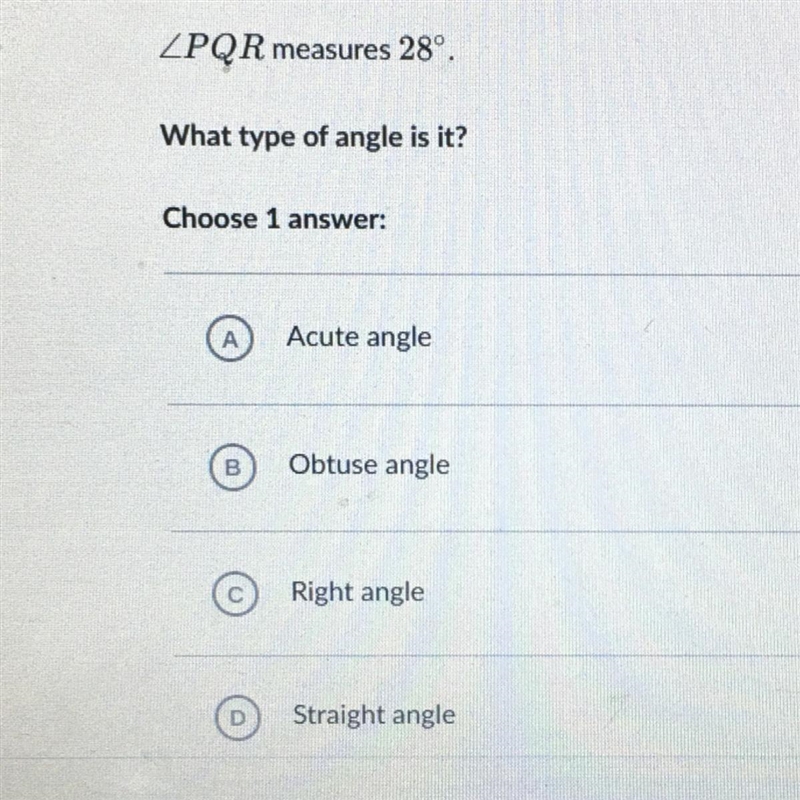 What type of angle is it? Choose 1 answer: Acute angle Obtuse angle Right angle Straight-example-1