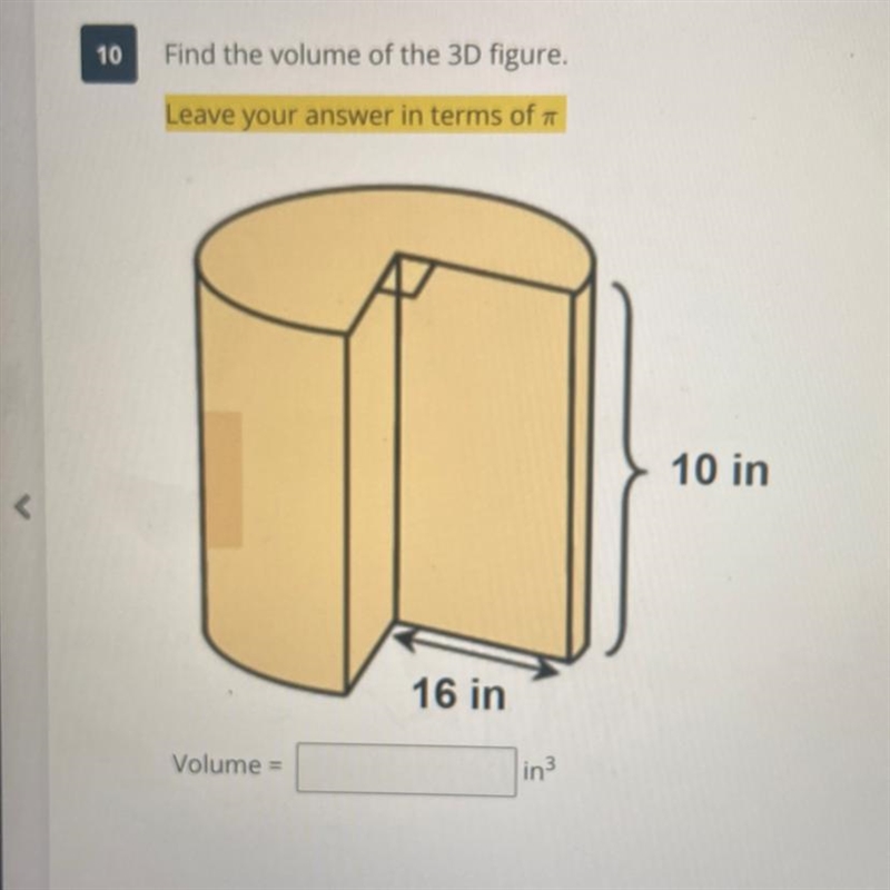 Find the volume of the 3D figure. Leave your answer in terms of 10 in 16 in Volume-example-1