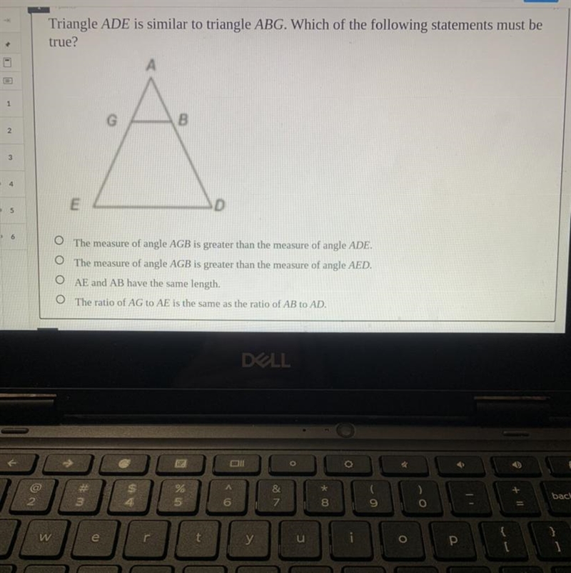 Triangle ADE is similar to triangle ABG. Which of the following statements must be-example-1