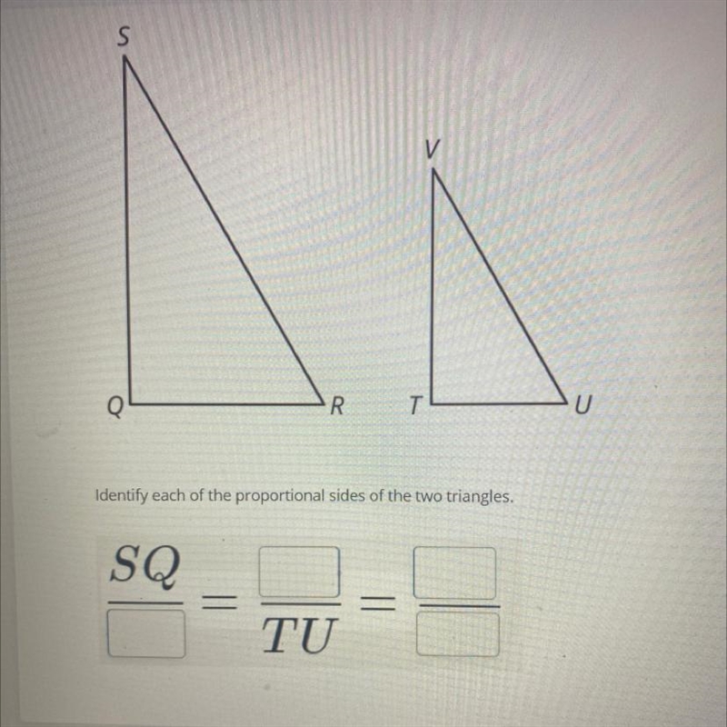 Triangle QRS is similar to triangle TUV.-example-1