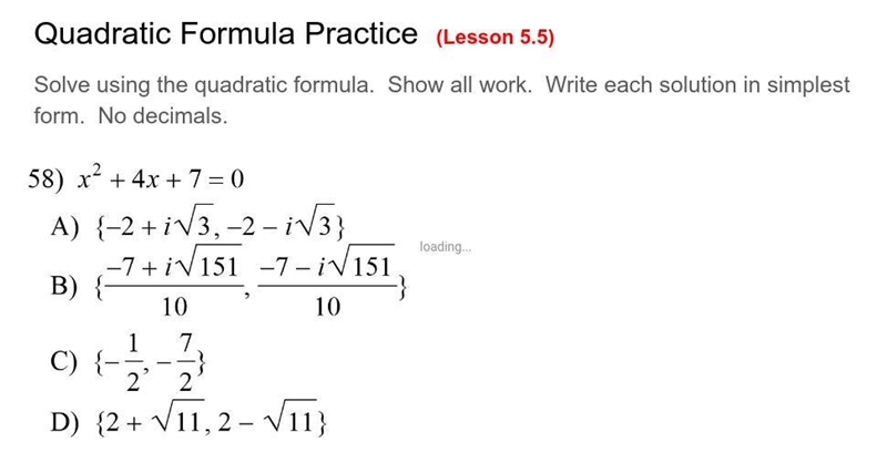 Solve using the quadratic formula. Show all work. Write each solution in simplest-example-1