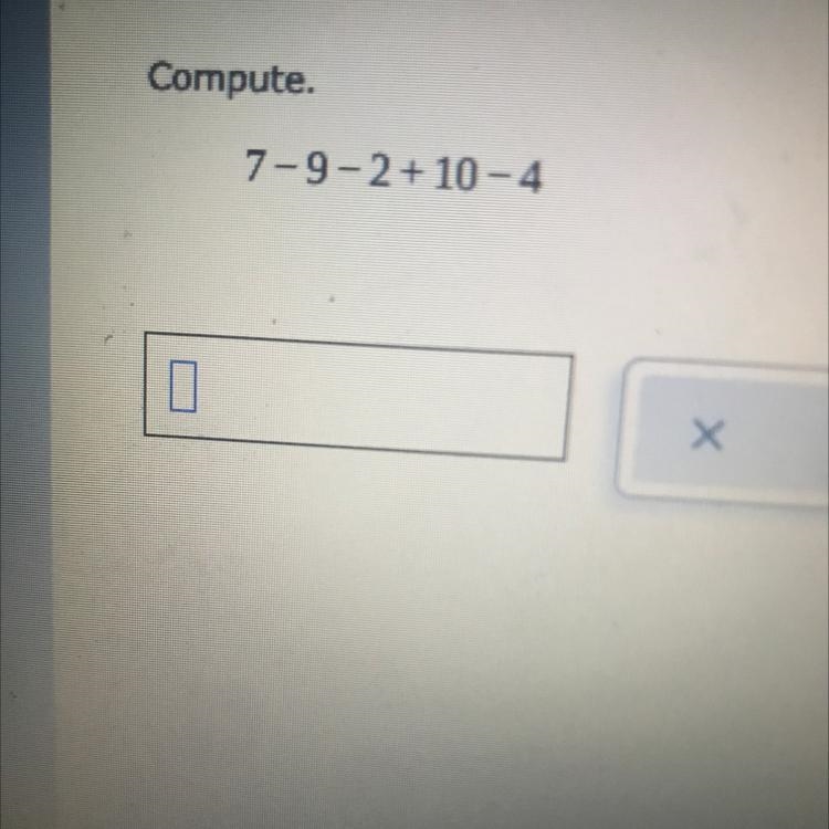 Compute 7-9-2+10-4?-example-1