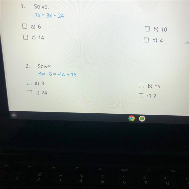 I need help :/ can someone help 1. Solve: 7x = 3x + 24 a) 6 b) 10 I c) 14 d) 4. 2. Solve-example-1