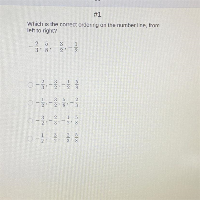 Which is the correct ordering on the number line, from left to right? -2/3, 5/8, -3/2, -1/2-example-1