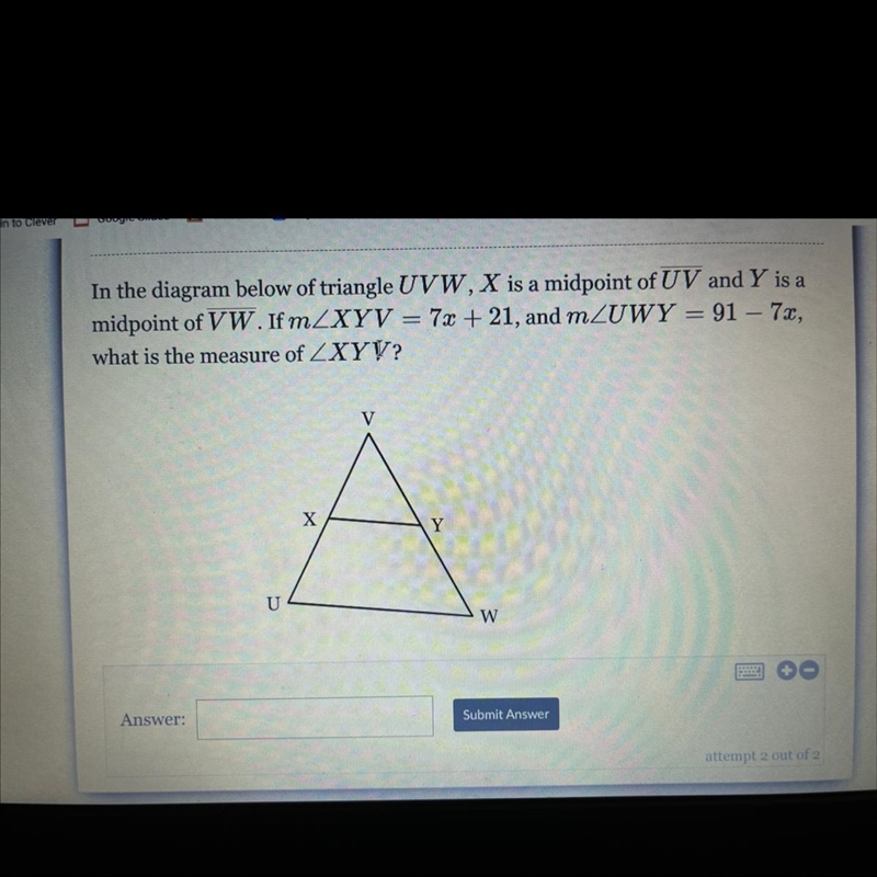 In the diagram below of triangle UVW, X is a midpoint of UV and Y is a midpoint of-example-1