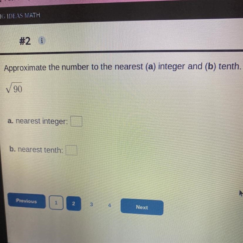 Approximate the number to the nearest (a) integer and (b) tenth. 90 a. nearest integer-example-1