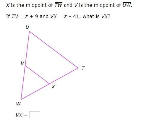 If TU=z+9 and VX=z–41, what is VX? Picture down below.-example-1