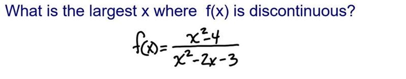 What is the largest x where f(x) is discontinuous show work-example-1