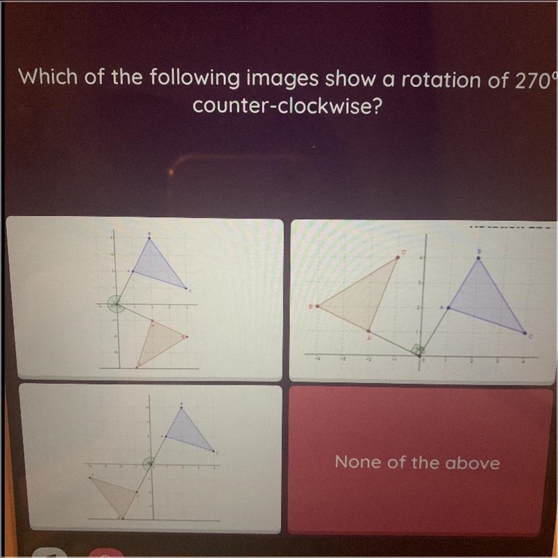 Which of the following images show a rotation of 270 counter-clockwise?-example-1