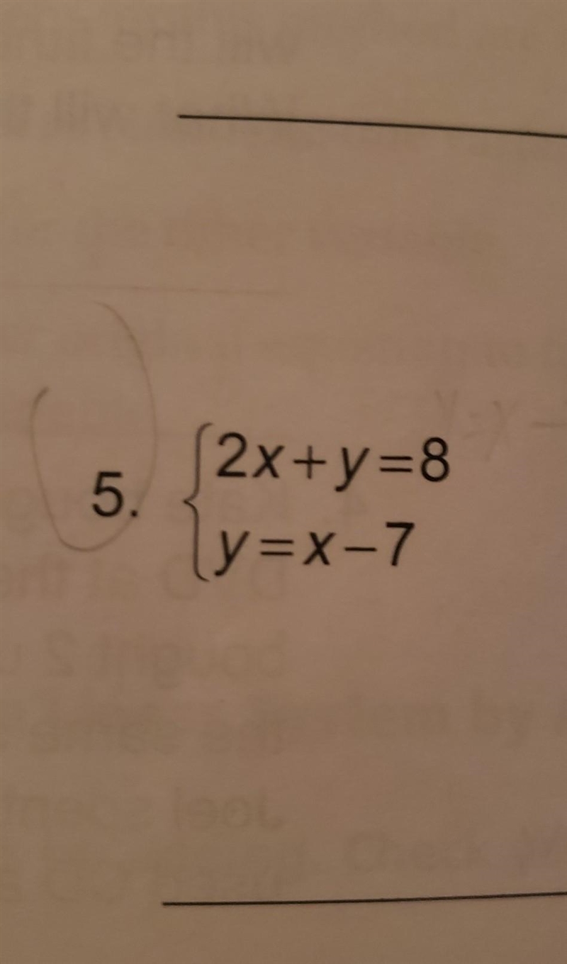 5. 2x+y=8 ly=X-7 plz help plzzz​-example-1