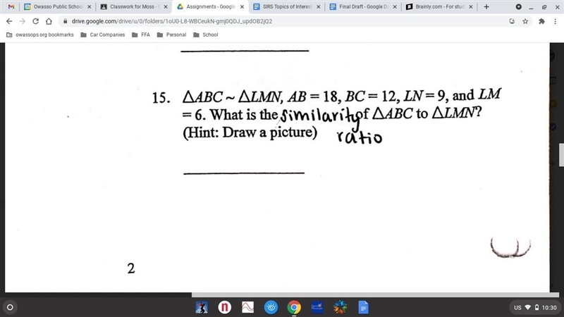 DUE FRIDAY (02/26/2021): ABC ~ LMN, AB=18, BC=12, LN=9, and LM=6. What is the similarity-example-1