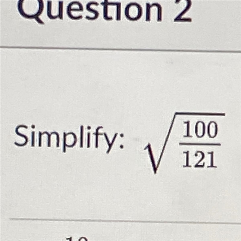 Simplify square root of 100/121 as much as possible-example-1