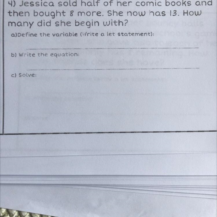 4) Jessica sold half of her comic books and then bought 8 more. She now has 13. How-example-1