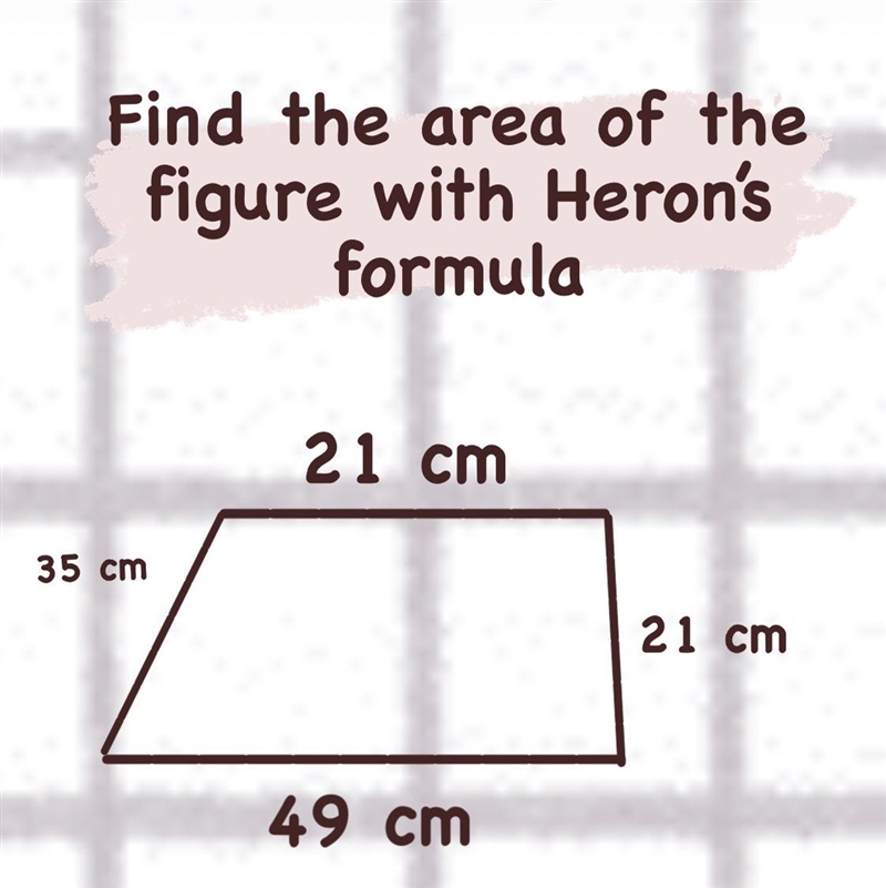 Find the area of the figure with Heron’s formula-example-1