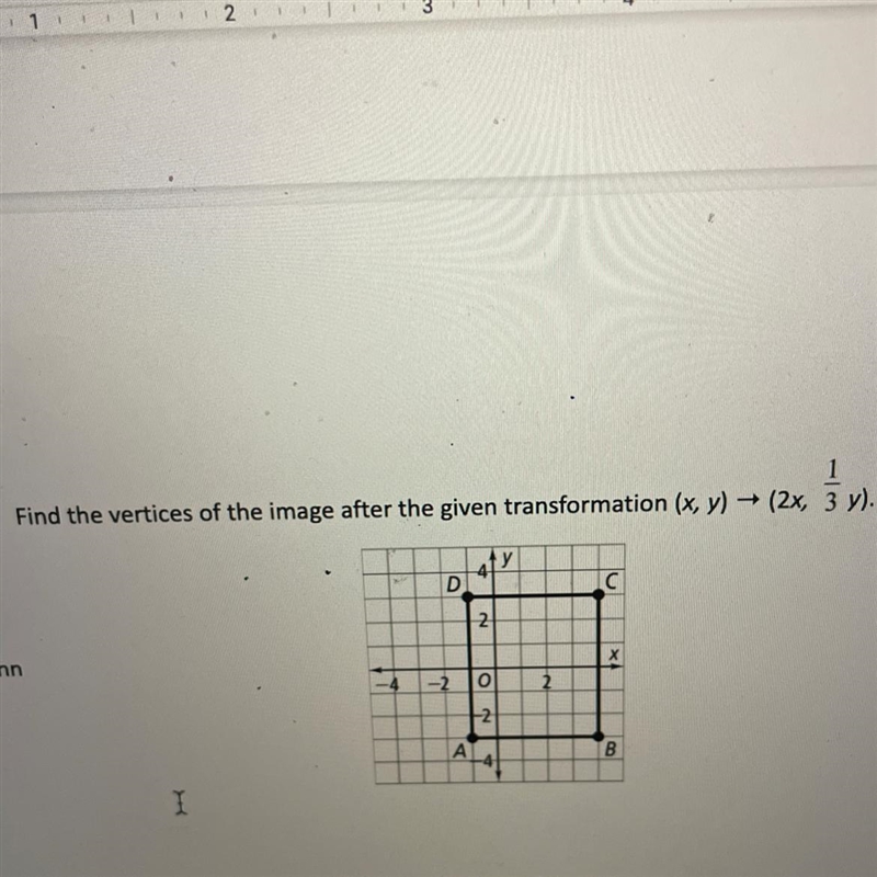 Find the vertices of the image after the given transformation (x,y)—> (2x, 1/3y-example-1